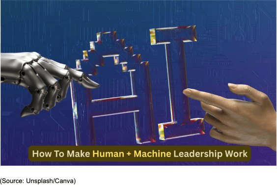How To Make Human + Machine Leadership&nbsp;Work